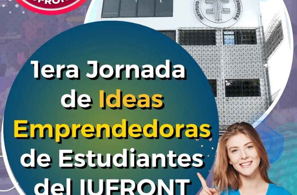 1era Jornada de IDEAS EMPRENDEDORAS de estudiantes IUFRONT