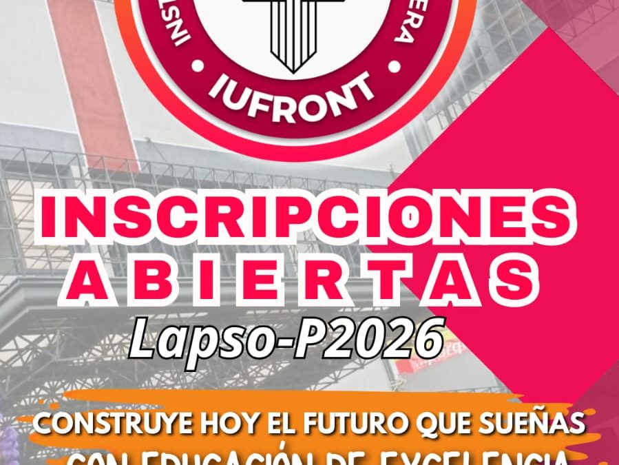 🔥 INSCRIPCIONES ABIERTAS EN IUFRONT — ¡Tu momento es AHORA!