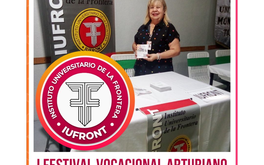 🎓✨ ¡IUFRONT presente en el I Festival Vocacional Arturiano!